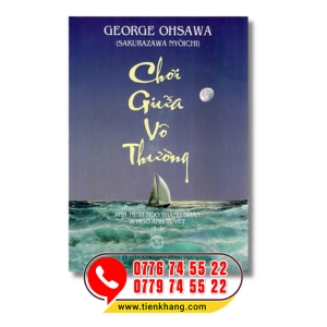 Chơi giữa vô thường - George Ohsawa